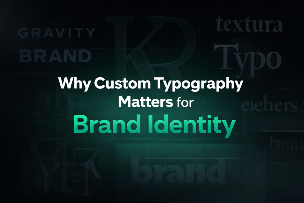 Why Custom Typography Matters for Brand Identity 222